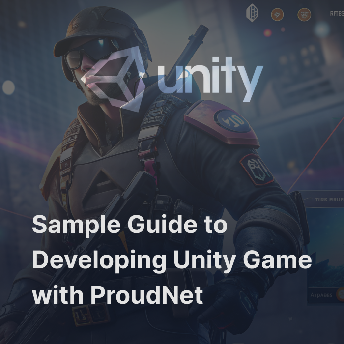 Sample Guide to Developing Unity Game with ProudNet